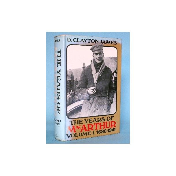 D. Clayton James: The Years of MacArthur Vol. 1