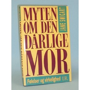 Myten om den drlige mor, Jane Swigart