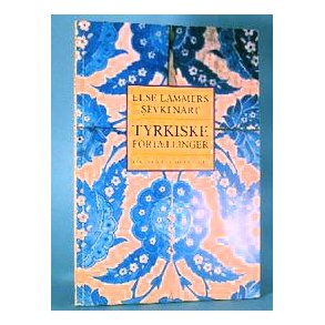 Tyrkiske fortællinger, Else Lammers Sevki Nart