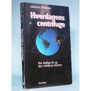 Johannes Andersen: Hverdagens centrifuge