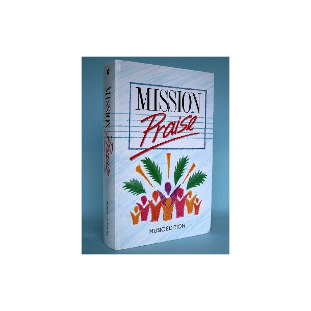 Mission Praise, compiled by Peter Horrobin et al