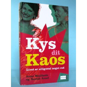 Anna Mejlhede & Nastja Arcel: Kys dit kaos