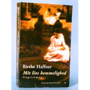 Birthe Haffner: Mit livs hemmelighed