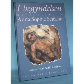 I begyndelsen, genfortalt af Anna Sophie Seidelin