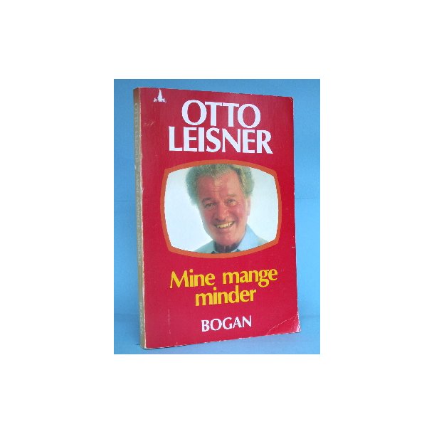 Otto Leisner: Mine mange minder