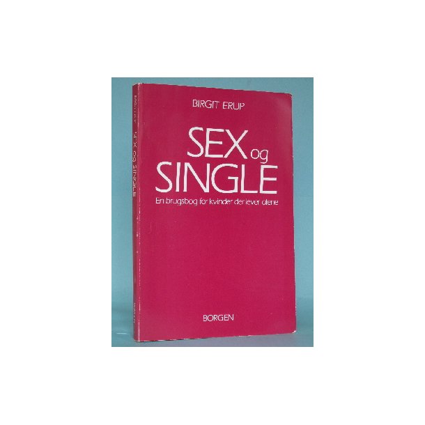 Sex og single, Birgit Erup