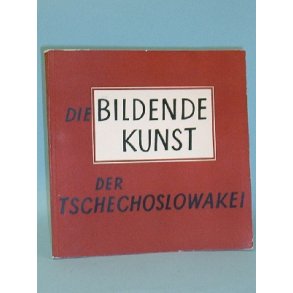 Die Bildende Kunst der Tschechoslowakei