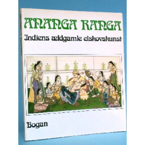 Ananga Ranga - Indiens ældgamle elskovskunst,