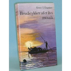 Brudstykker af et livs mosaik, Ernst I. Engskov