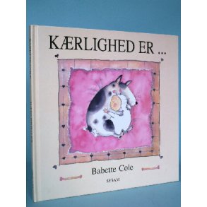 Kærlighed er ..., Babette Cole
