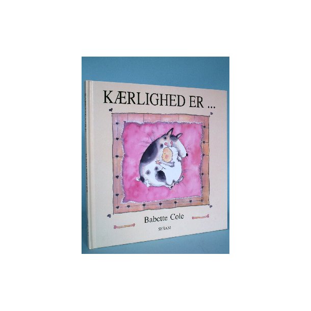 K&aelig;rlighed er ..., Babette Cole