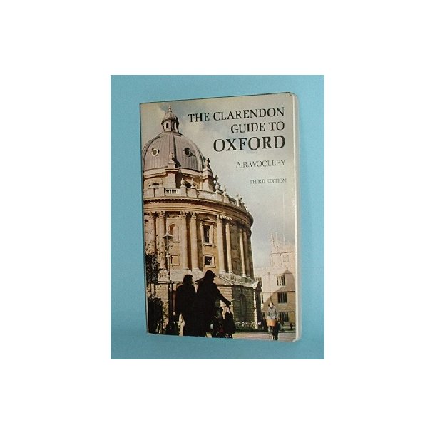 The Clarendon Guide to Oxford, A.R. Wooley