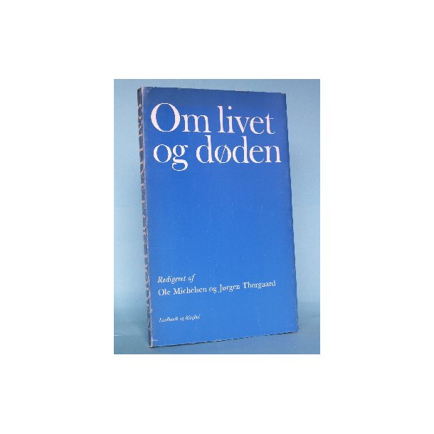 Om livet og d&oslash;den, redig. af Ole Michelsen &