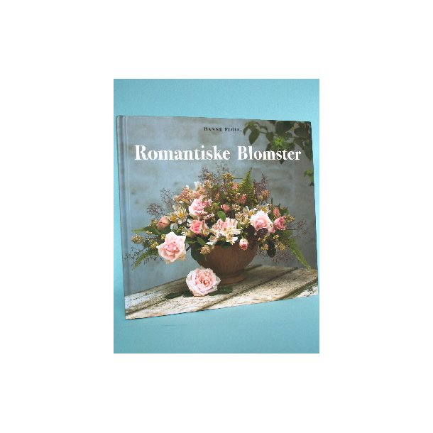 Romantiske blomster, Hanne Ploug