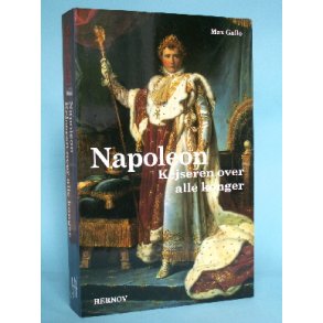 Max Gallo: Napoleon - kejseren over alle konger