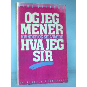 Og jeg mener hva' jeg si'r, Anne Dickson