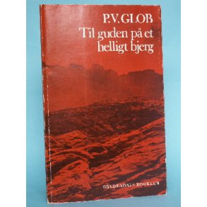 Til guden på et helligt bjerg, P.V. Glob