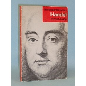 Handel (Händel), Percy M. Young