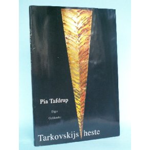 Tarkovskijs heste, Pia Tafdrup
