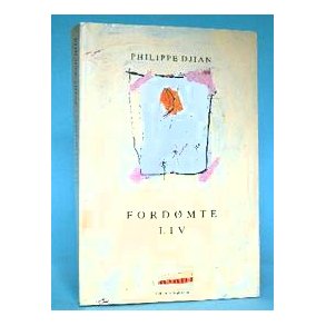 Philippe Djian: Fordømte liv