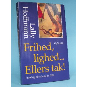 Frihed, lighed...Ellers tak!, Lally Hoffmann