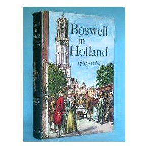  Boswell in Holland 1763-1764, edited by Frederic A. Pottle