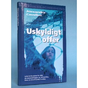 Uskyldigt offer, Alexandra Cavelius ( Virkelighedens Verden o.l.) 