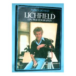 Patrick Lichfield: Lichfield on Photography