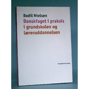 Danskfaget i praksis i grundskolen