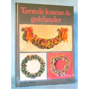 Trrede kranse og guirlandere, Dorthe Vembye