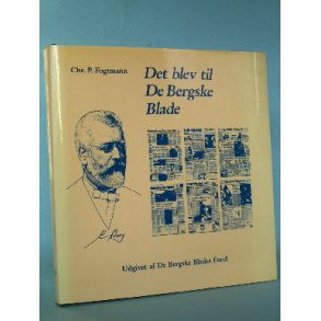 Det blev til de Bergske Blade, Chr. P. Fogtmann