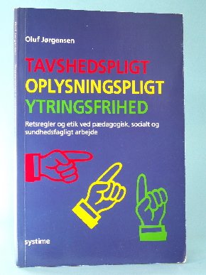 Tavshedspligt, Oplysningspligt, Ytringsfrihed - Retsregler Og Etik Ved ...