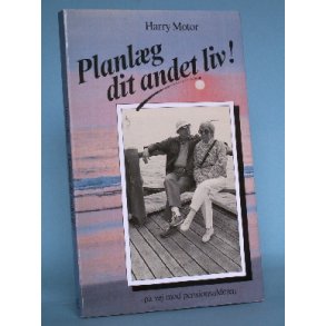Planlæg dit andet liv, Harry Motor