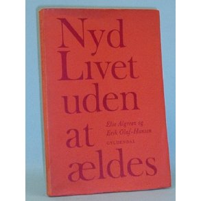 Nyd livet uden at ldes, Else Algreen og Erik Olaf-Hansen