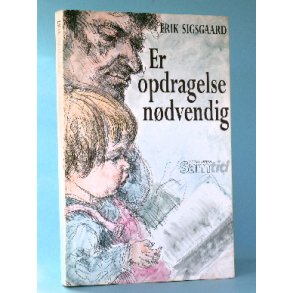 Er opdragelse nødvendig, Erik Sigsgaard
