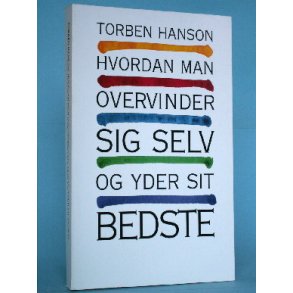 Hvordan man overvinder sig selv og yder sit bedste