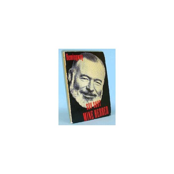 Ernest Hemingway: Sov s&oslash;dt mine herrer