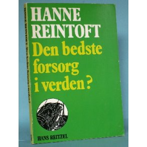 Den bedste forsorg i verden?, Hanne Reintoft