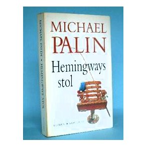 Michael Palin: Hemingways stol