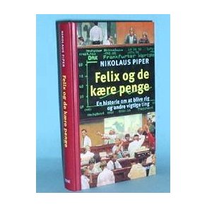 Nikolaus Piper: Felix og de kære penge