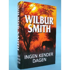 Wilbur Smith: Ingen kender dagen