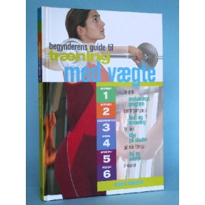 Begynderens guide til trning med vgte