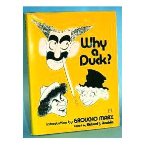 Why a duck? Introduction by Groucho Marx.