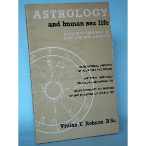 Astrology and Human Sex Life, Vivian E. Robson