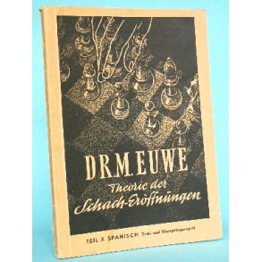 Dr. M. Euwe: Theorie der Schach-Eröffnungen