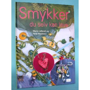 Smykker du selv kan lave, Maria Lfstedt og Plla Msdttir.