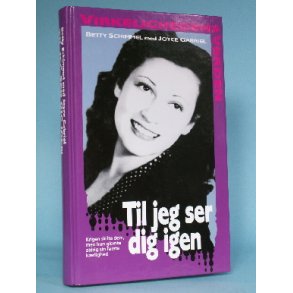 Til jeg ser dig igen, Betty Schimmel med Joyce Gabriel (Virkelighedens verden o.l.)