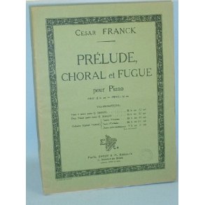 César Franck: Prélude, Choral et Fugue pour Piano