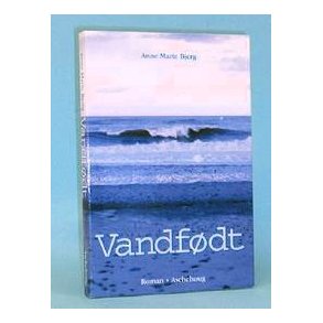 Anne Marie Bjerg: Vandfødt