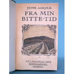  Fra min bitte Tid ,Fr det dages og Drengeaar og Knsekaar , Jeppe Aakjr